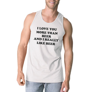 Men's Tank Tops - I Love You More Than Beer Men's White Funny Graphic Cotton Tanks