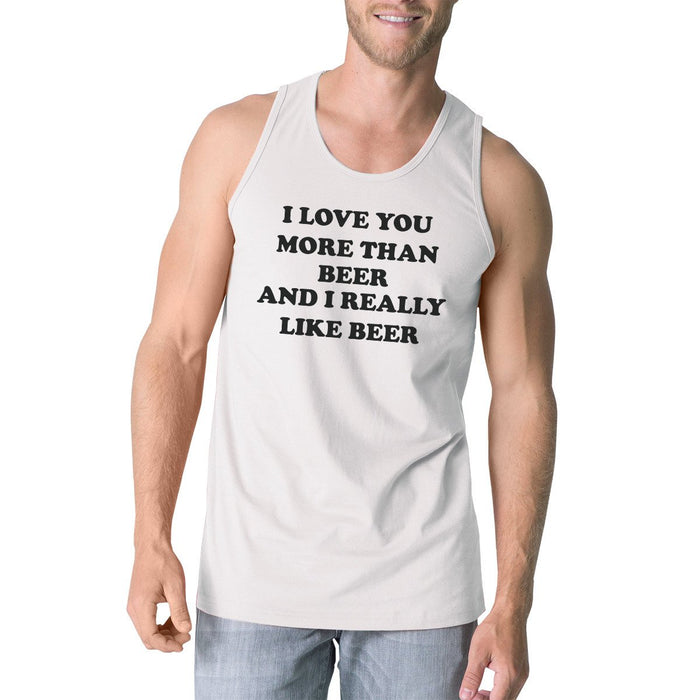 Men's Tank Tops - I Love You More Than Beer Men's White Funny Graphic Cotton Tanks