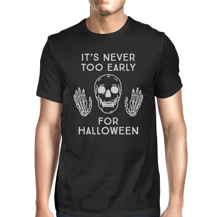It's Never Too Early For Halloween Mens Black Shirt