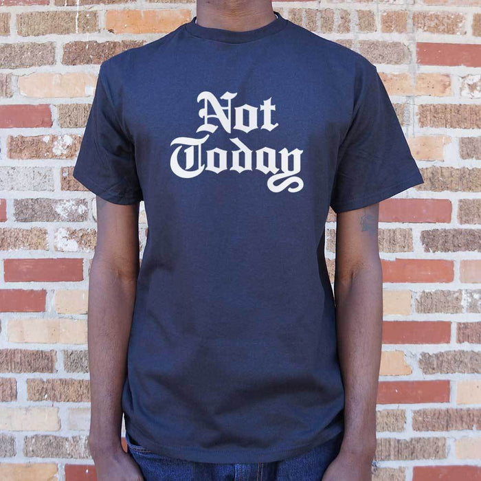 Not Today T-Shirt (Mens)