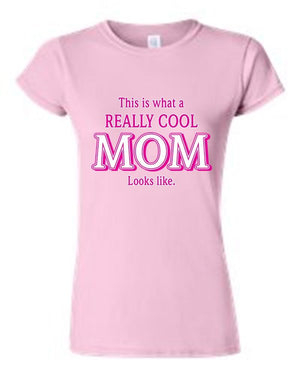 Juniors Everybody Knows I'm A"REALLY COOL MOM" T-shirt