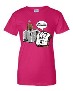 Juniors Funny Bread to Toaster: Oooooh Burnnnn! T-shirt