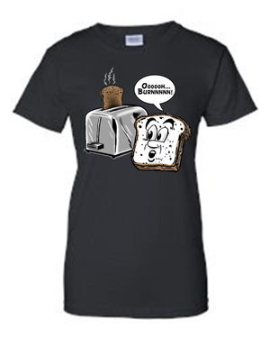 Juniors Funny Bread to Toaster: Oooooh Burnnnn! T-shirt