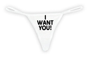Women's Funny S*xy Thong I Want You