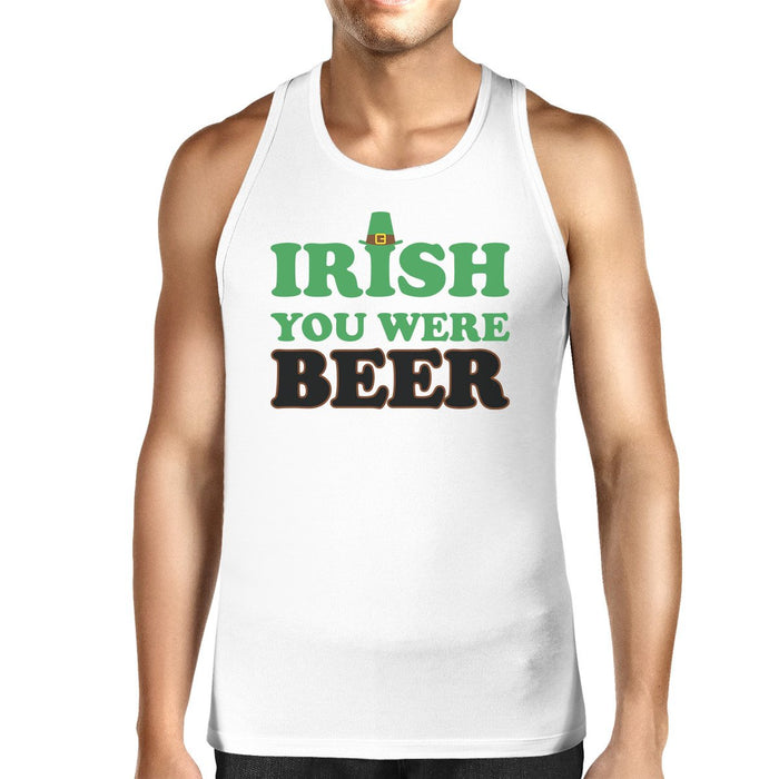 Men's Tank Tops - Irish You Were Beer Men's White Cotton Tank Top Funny Design Tanks