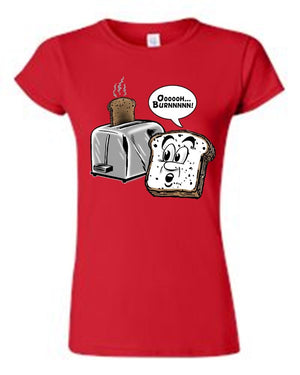 Juniors Funny Bread to Toaster: Oooooh Burnnnn! T-shirt